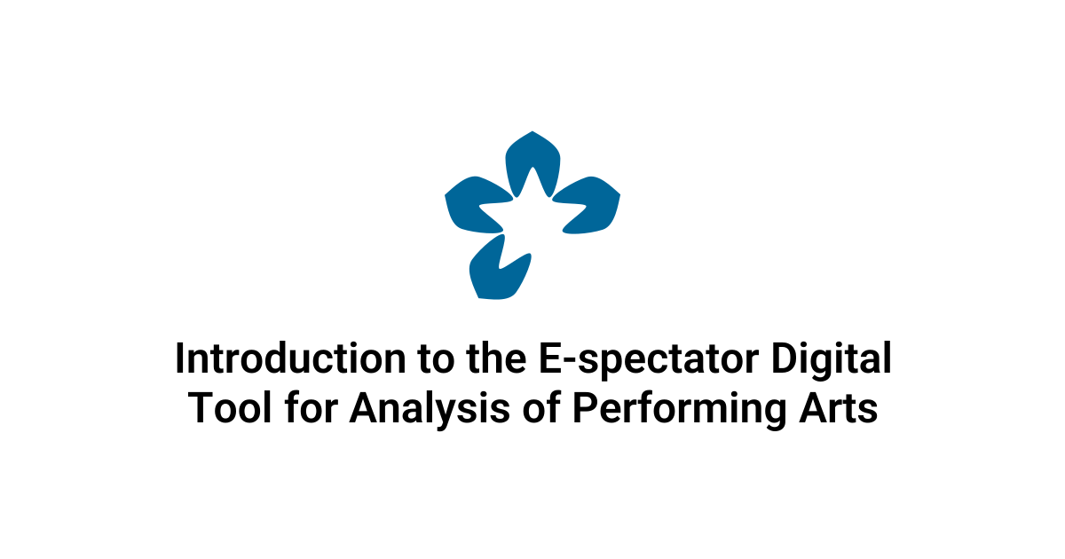Introduction to the E-spectator Digital Tool for Analysis of Performing ...