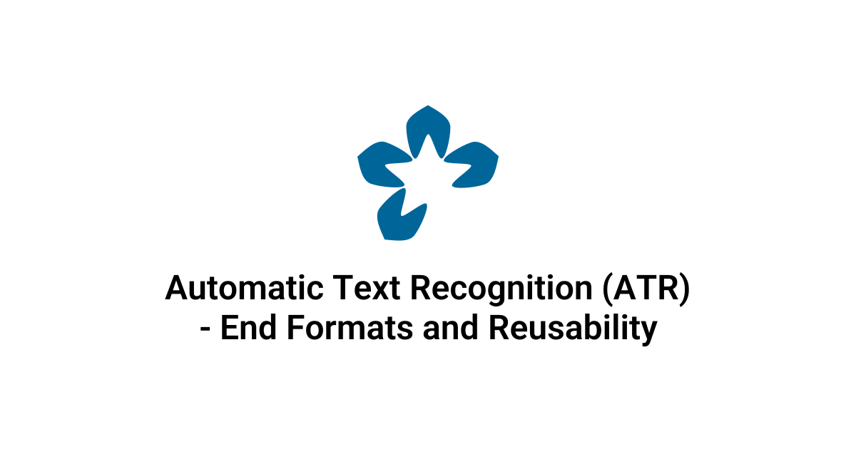 Automatic Text Recognition (ATR) - End Formats and Reusability | DARIAH ...